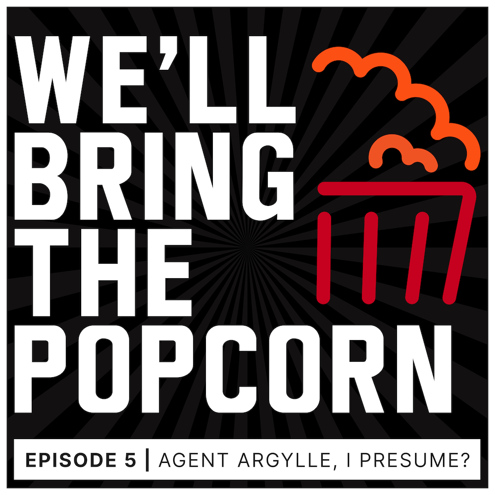 Episode 5 | Agent Argylle, I Presume?