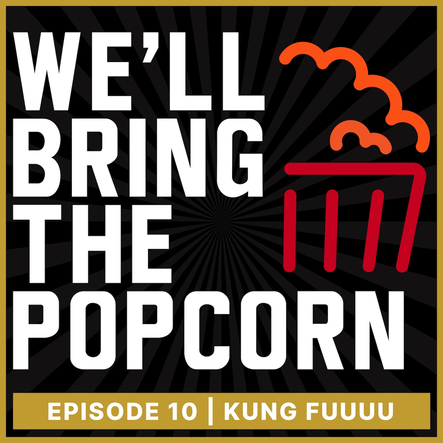 Episode 10 | Kung FUUUU