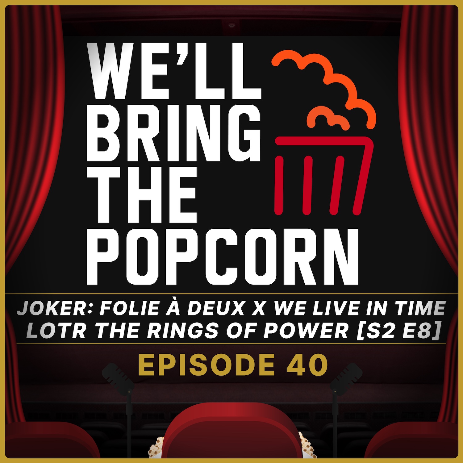 Joker: Folie à Deux x We Live In Time x LOTR The Rings of Power S2 E8 / EP 40